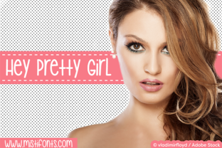 Hey Pretty Girl: A Script Handwritten Font for Creative Designers